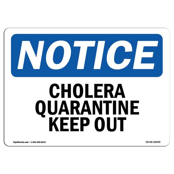 Signmission OSHA Notice Sign, 7" Height, 10" Width, Rigid Plastic, Cholera Quarantine Keep Out! Sign, Landscape OS-NS-P-710-L-10594